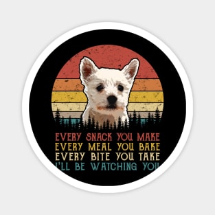 Vintage Every Snack You Make Every Meal You Bake West Highland White Terrier Magnet